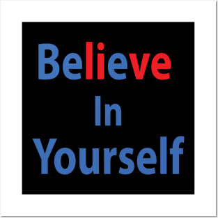 Believe in yourself Posters and Art